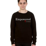 Trendy Toggs Kids Empowered by Parents Sweatshirt